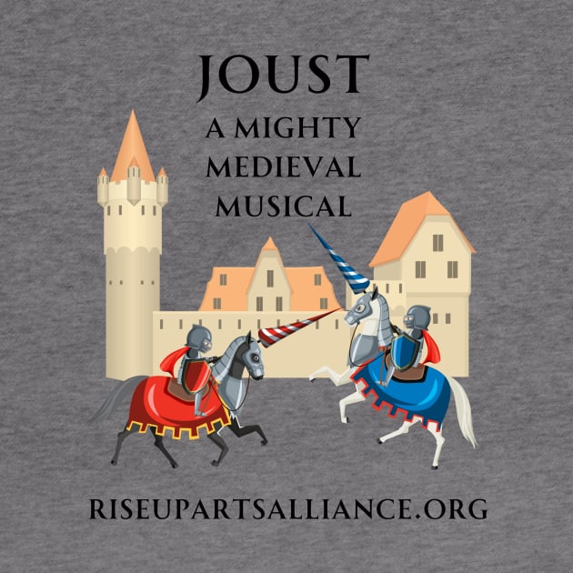 JOUST by Rise Up Arts Alliance